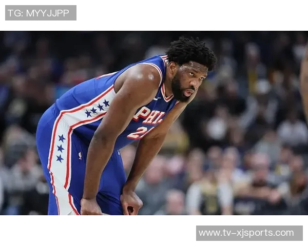 恩比德缺阵76人客场挑战尼克斯球队能否克服困难迎来胜利